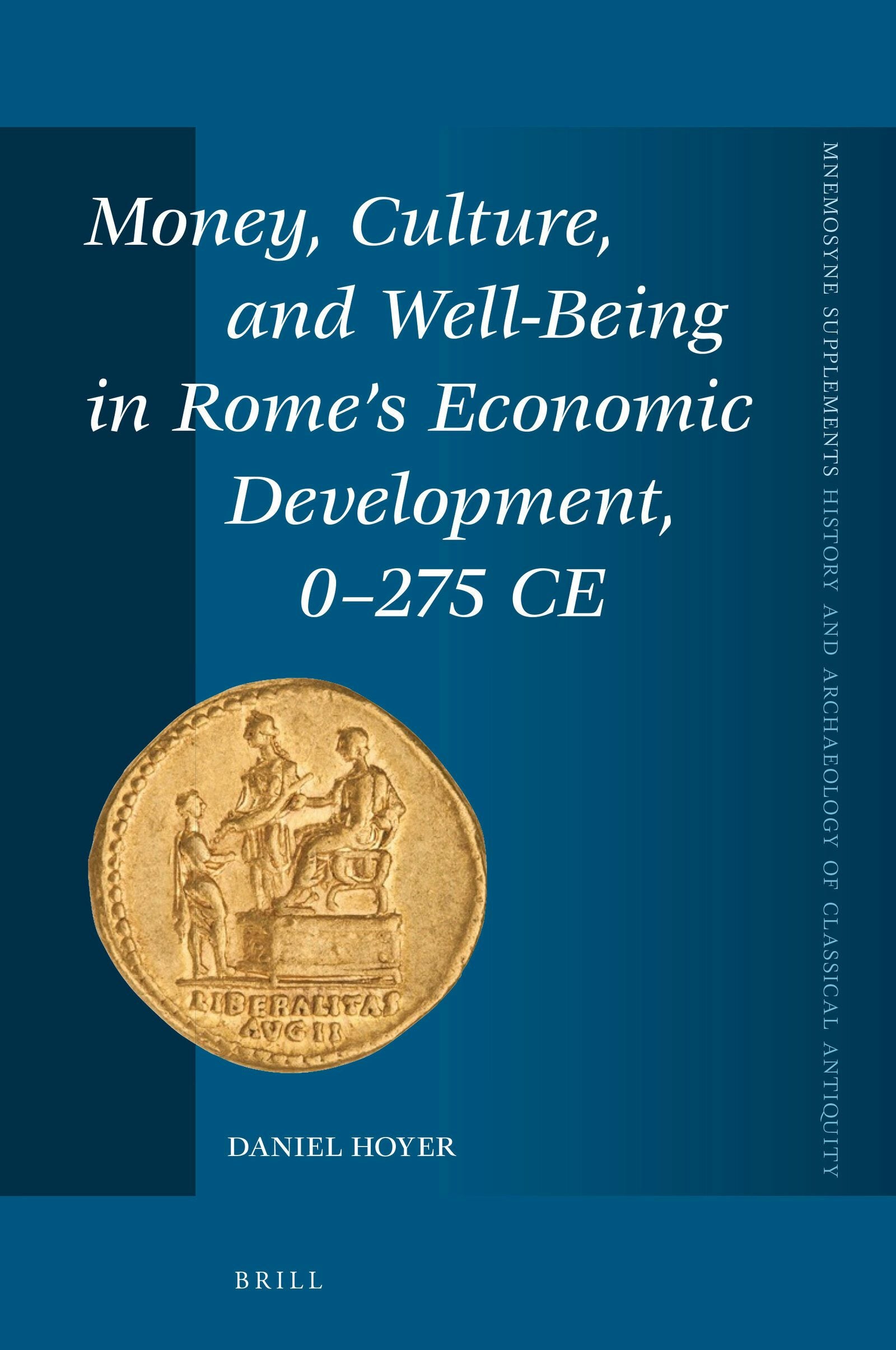 Book cover image for Money, Culture, and Well-Being in Rome's Economic Development, 0-275 CE ISBN: 9789004358270